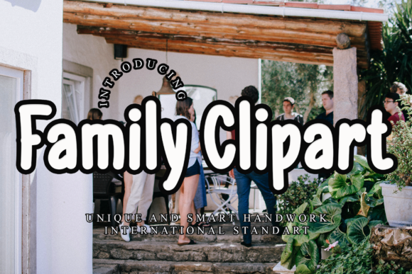 Family Clipart: A Quirky and Natural Display Font for Creative Projects